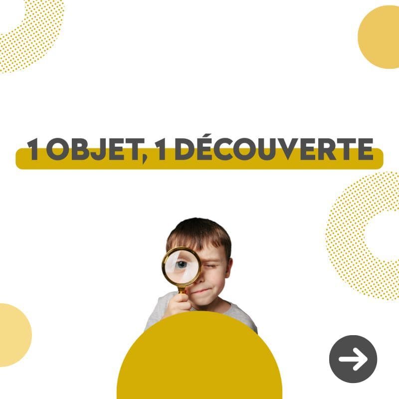 Un objet, une découverte